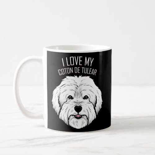 Dog   I Love My Coton De Tulear  Coffee Mug