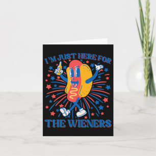 Dog I'm Just Here For The Wieners 4th Of July 2 Card