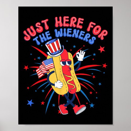 Dog Im Just Here For The Wieners 4th Of July 3  Poster