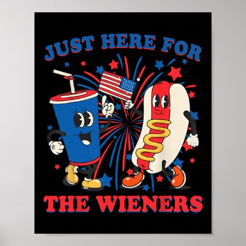 Dog Im Just Here For The Wieners 4th Of July  Poster