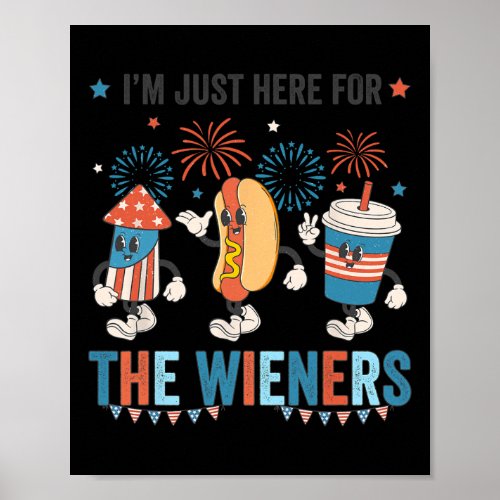 Dog Im Just Here For The Wieners Cute Retro 4th O Poster