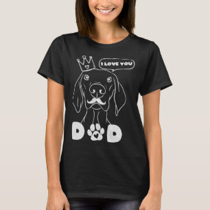 dog in crown and mustache I love you dad T-Shirt