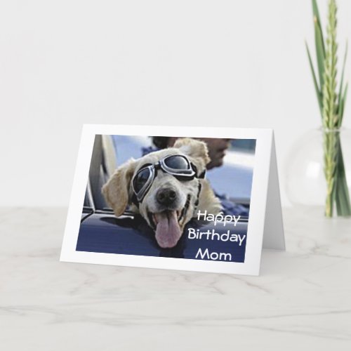 DOG IN GOGGLES SAYS HAPPY BIRTHDAY MOM CARD