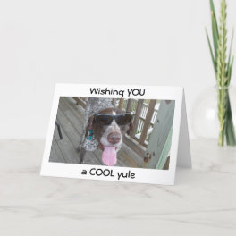 DOG IN SHADES WISHES "COOL" YULE/BIRTHDAY, TOO HOLIDAY CARD