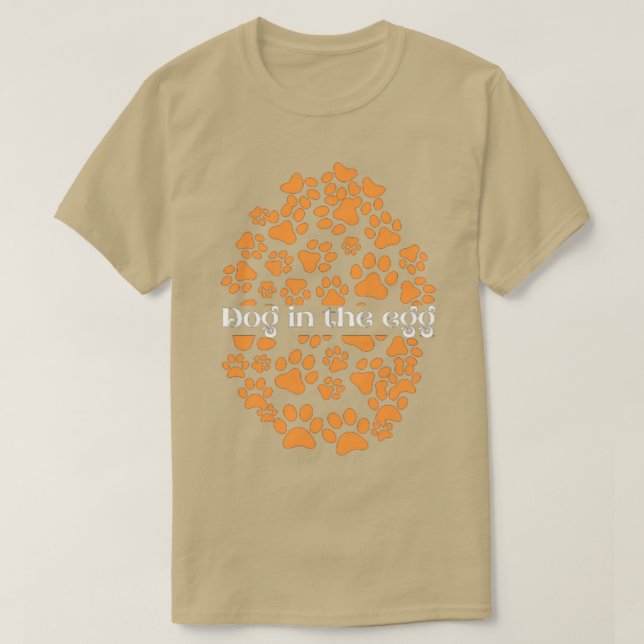 Dog in the egg2 T-Shirt (Design Front)