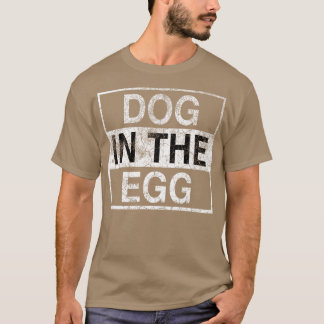 Dog in the egg 50 T-Shirt