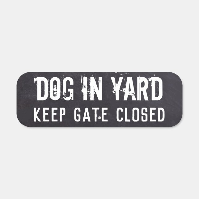 Dog in Yard - Fence Keep Gate Closed Metal Sign (Front)