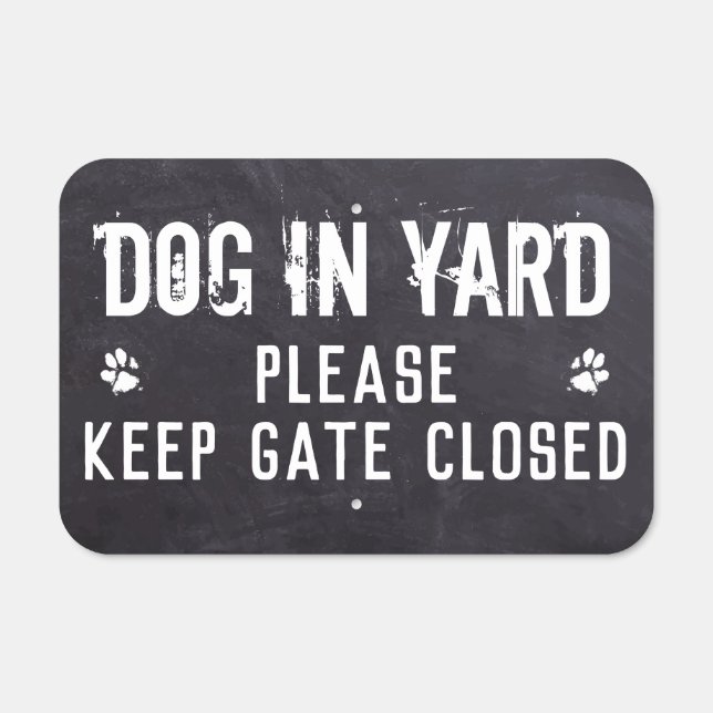 Dog in Yard - Fence  Please Keep Gate Closed Metal Sign (Front)