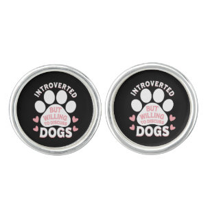 Dog Introverted But Willing to Discuss Dogs Cufflinks