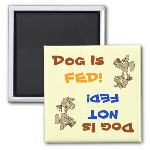 Dog Is FedNot Fed Magnet