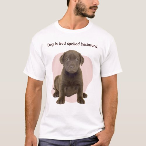 Dog is God spelled backward T_Shirt