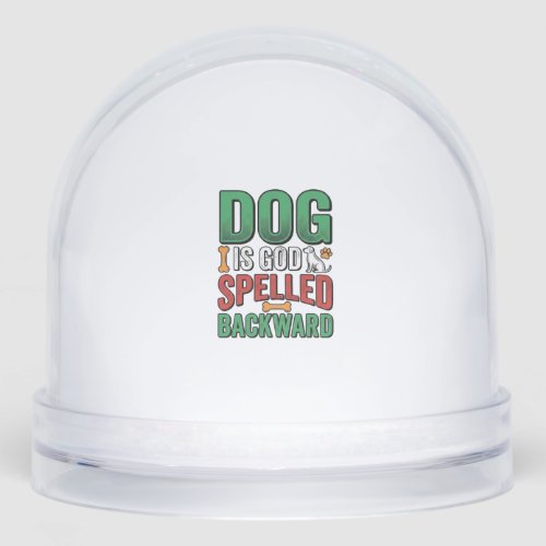 Dog Is God Spelled Backward Vintage Pet Lover Desi Snow Globe