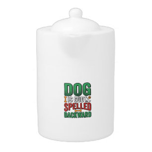 Dog Is God Spelled Backward Vintage Pet Lover Desi Teapot