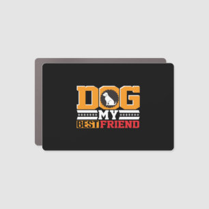 Dog is My Best Friend Car Magnet