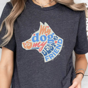 Dog is My Best Friend Dog Lover Dog Dad Dog Mom Dk T-Shirt