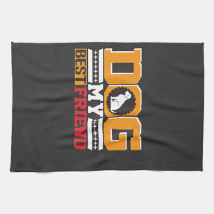 Dog is My Best Friend Kitchen Towel