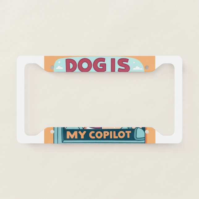 Dog is my co pilot license plate frame (Front)