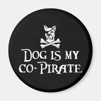 Dog is my Co-Pirate Magnet