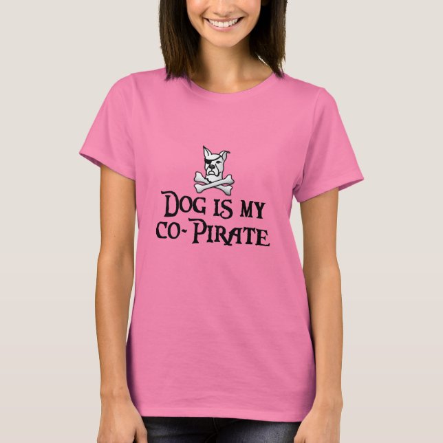 Dog is my Co-Pirate T-Shirt (Front)