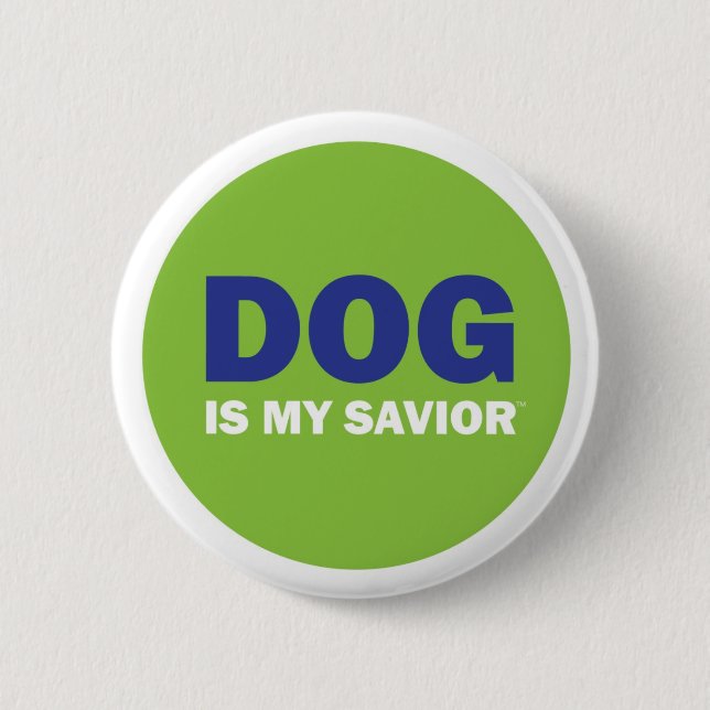 DOG is my savior BUTTON (Front)