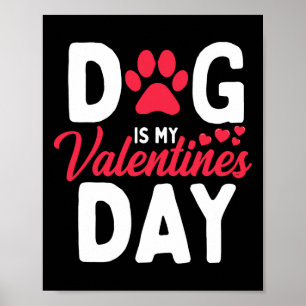 Dog Is My Valentine Valentines Day Cute Doggie Pup Poster