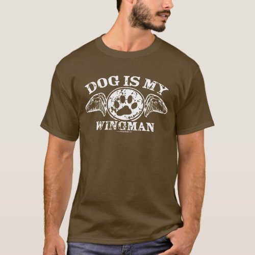 Dog is My Wingman by Mudge Studios T_Shirt