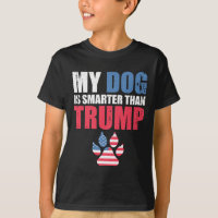 Dog Is Smarter Than Your President Trump Funny Ant