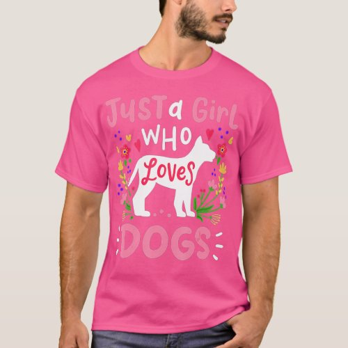 Dog Just A Girl Who Loves Dogs Gift for Dog Lovers T_Shirt