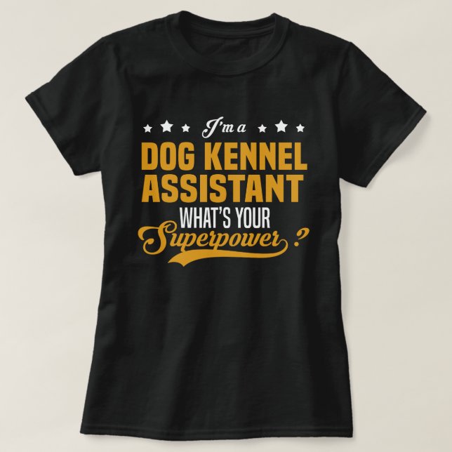 Dog Kennel Assistant T-Shirt (Design Front)