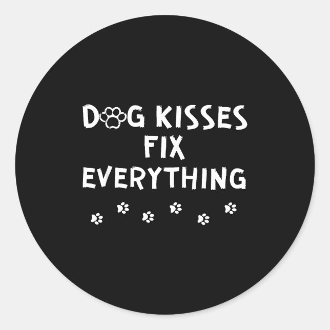 Dog Kisses Fix Everything  Classic Round Sticker (Front)