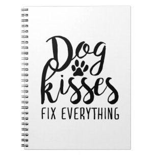 Dog Kisses Fix Everything K9 Quotes Sweet Dog Quot Notebook