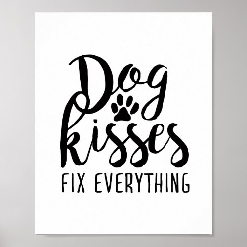 Dog Kisses Fix Everything K9 Quotes Sweet Dog Quot Poster