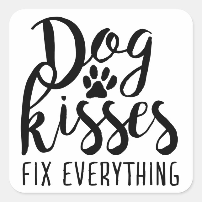 Dog Kisses Fix Everything K9 Quotes Sweet Dog Quot Square Sticker (Front)