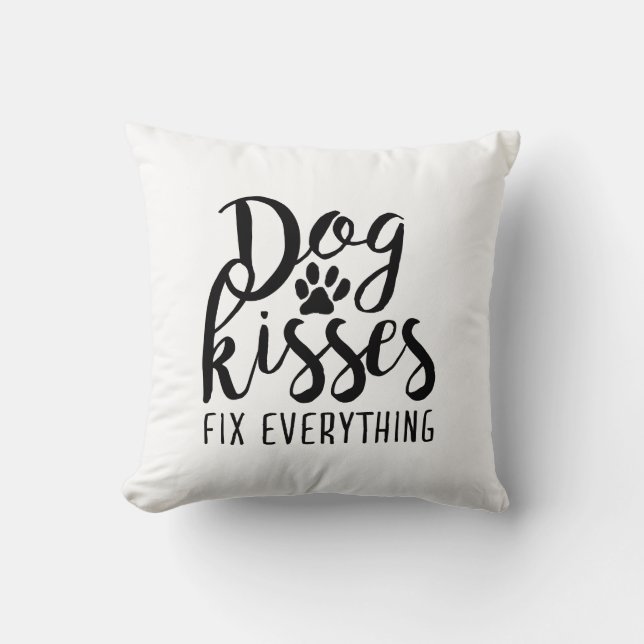 Dog Kisses Fix Everything K9 Quotes Sweet Dog Quot Throw Pillow (Front)