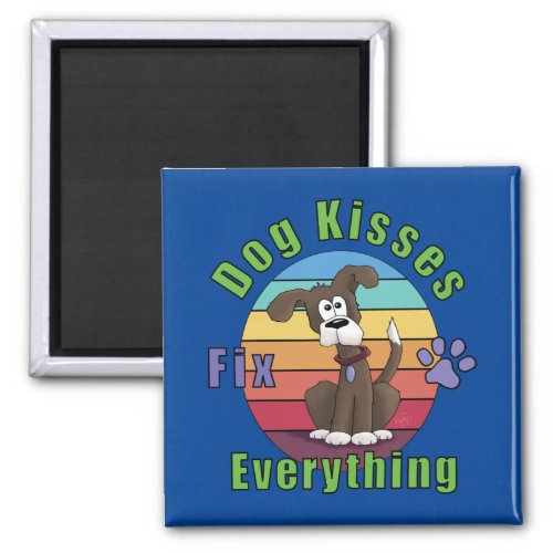 Dog Kisses Fix Everything Magnet