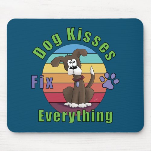 Dog Kisses Fix Everything Mouse Pad