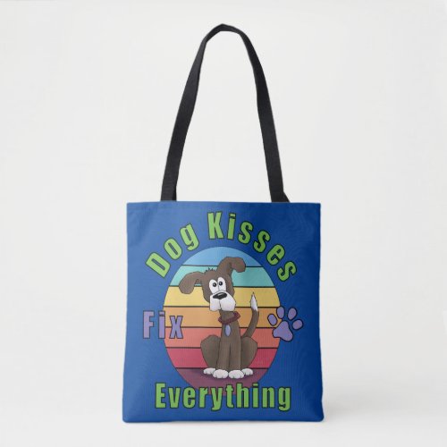 Dog Kisses Fix Everything  Tote Bag