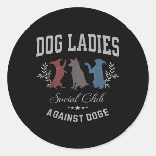 Dog Ladies Against Doge - Dog Mom Subtle Anti Classic Round Sticker