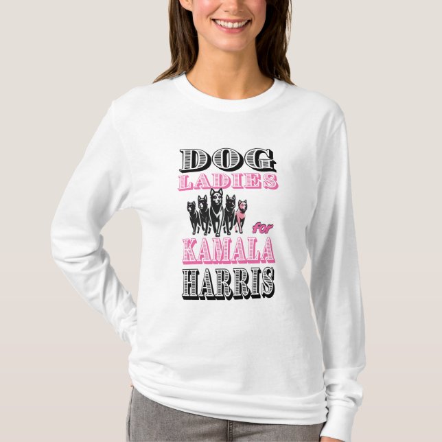 Dog ladies for Kamala Harris T-Shirt (Front)