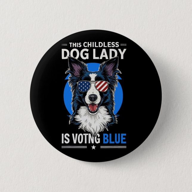 Dog Lady Election 2024 Democrat Liberal Feminist  Button (Front)