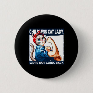 Dog Lady We're Not Going Back Cat Lovers Cat Lady Button