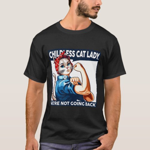 Dog Lady Were Not Going Back Cat Lovers Cat Lady  T_Shirt