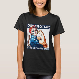 Dog Lady We're Not Going Back Cat Lovers Cat Lady T-Shirt