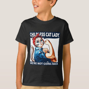 Dog Lady We're Not Going Back Cat Lovers Cat Lady T-Shirt