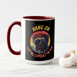DOG- LET ME CONSULT MY PUG MUG