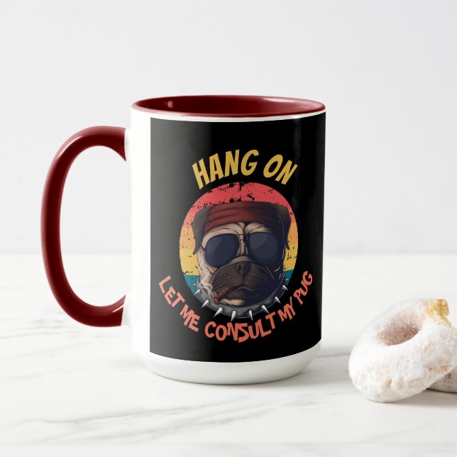 DOG- LET ME CONSULT MY PUG MUG (With Donut)