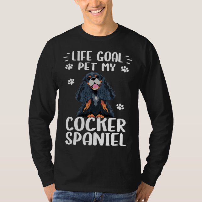 Dog  Life Goal Pet My Cocker Spaniel Dog T-Shirt (Front)