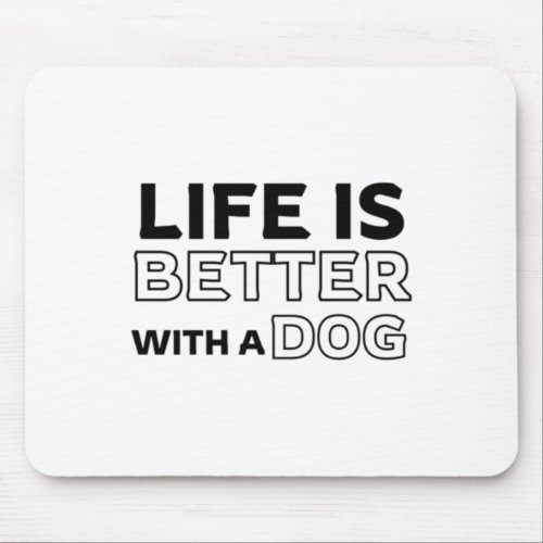 Dog Life  Mouse Pad