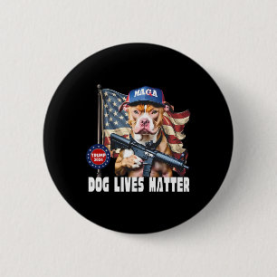 Dog Lives Problem Funny 2024 Dog Voting Trump  Button