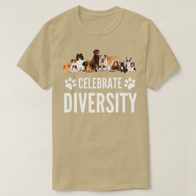 Dog Lover Celebrate Diversity in Dogs Funny Dog Sl T-Shirt (Design Front)